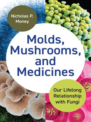 cover image of Molds, Mushrooms, and Medicines